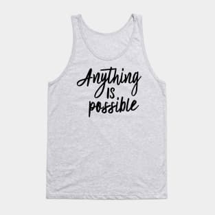 Anything is possible Tank Top